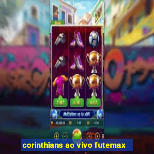 corinthians ao vivo futemax